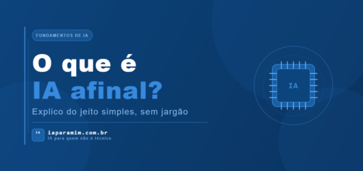 O que é IA afinal? Explico como se você tivesse me perguntado no boteco