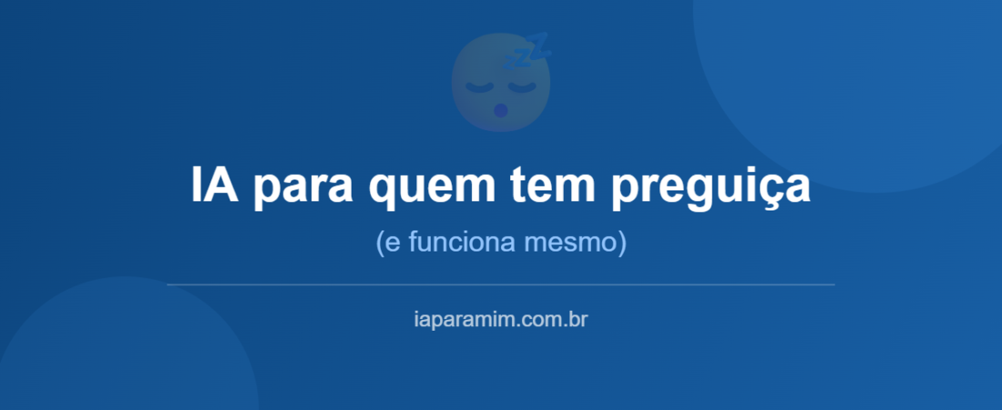 Confissão: eu uso IA principalmente quando estou com preguiça