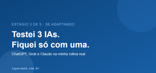 Testei várias IAs — e acabei usando praticamente uma só pra quase tudo