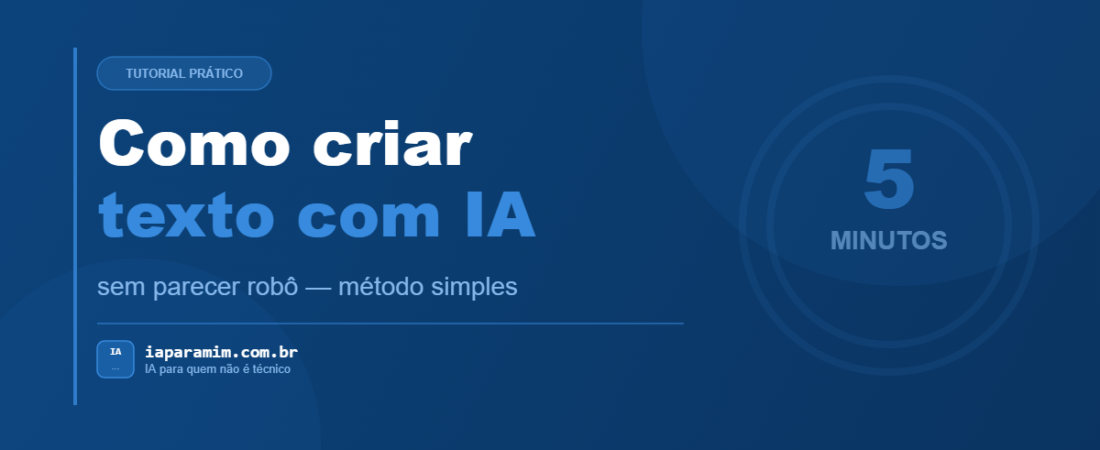 Como criar um texto com IA em 5 minutos (sem parecer robô)