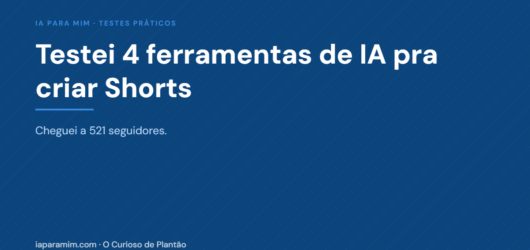 Testei 4 ferramentas de IA pra criar Shorts e cheguei a 521 seguidores