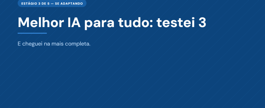 Melhor IA para Tudo: Testei 3 e Cheguei na Mais Completa