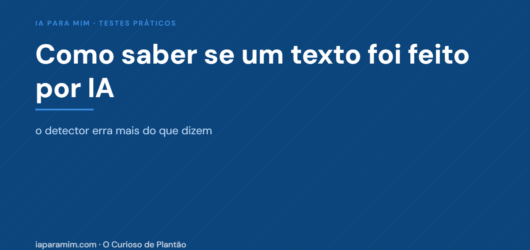 Como Saber se um Texto Foi Feito por IA: o Detector Erra Muito
