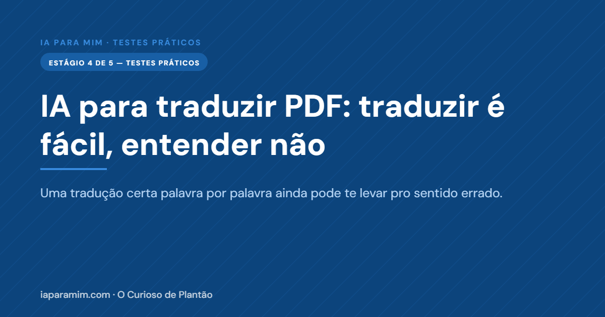 IA para Traduzir PDF: Traduzir é Fácil, Entender Não